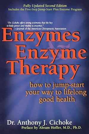 Imagen del vendedor de Enzymes & Enzyme Therapy : How to Jump-Start Your Way to Lifelong Good Health a la venta por Equipment for Living