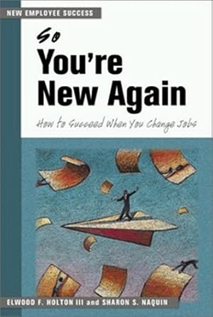 Imagen del vendedor de So You're New Again - How to Succeed in a New Job a la venta por Rarewaves USA United