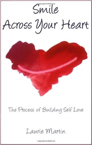 Immagine del venditore per Smile Across Your Heart: The Process of Building Self Love venduto da Goodwill