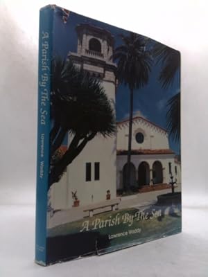 Bild des Verk�ufers f�r A parish by the sea: A history of Saint James-by-the-Sea Episcopal Church, La Jolla, California zum Verkauf von ThriftBooksVintage