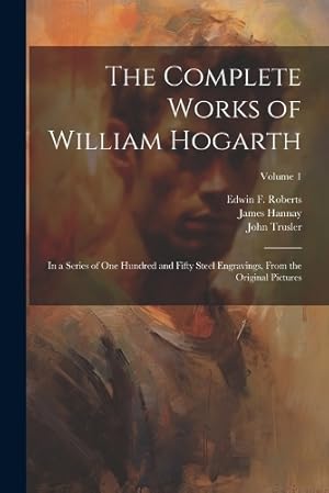 Imagen del vendedor de The Complete Works of William Hogarth a la venta por Rarewaves.com USA