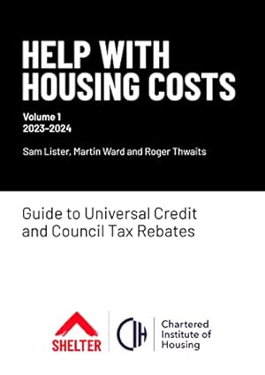Bild des Verk�ufers f�r Help With Housing Costs: Volume 1 2023-2024: Guide to Universal Credit & Council Tax Rebates, 2023-24 zum Verkauf von WeBuyBooks
