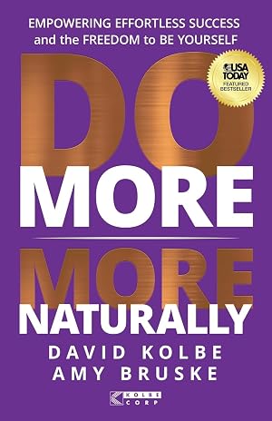 Seller image for Do More More Naturally: Empowering Effortless Success and the Freedom to Be Yourself for sale by Fables Books
