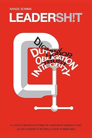 Bild des Verk�ufers f�r Leadersh!t: A Look at the Broken Leadership System in Corporate America That Accepts Leaders Who are Really Good at Being Bad zum Verkauf von Greenworld Books