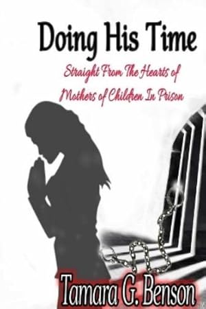 Imagen del vendedor de Doing His Time: Straight From the Hearts of Mother's of Children in Prison a la venta por Rarewaves.com UK