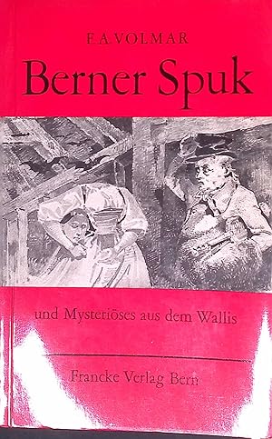 Bild des Verk�ufers f�r Berner Spuk und Mysteri�ses aus dem Wallis. zum Verkauf von books4less (Versandantiquariat Petra Gros GmbH & Co. KG)