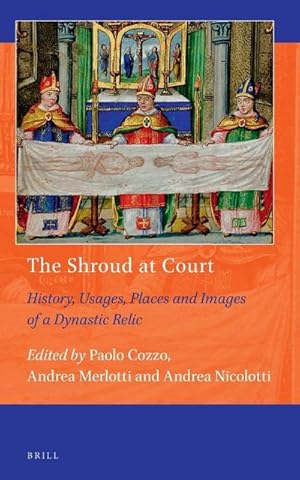 Immagine del venditore per The Shroud at Court : History, Usages, Places and Images of a Dynastic Relic venduto da AHA-BUCH GmbH