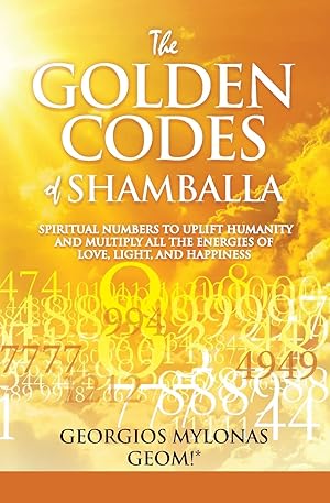 Imagen del vendedor de The Golden Codes of Shamballa: Spiritual numbers to uplift humanity and multiply all the energies of love, light, and happiness a la venta por ZBK Books