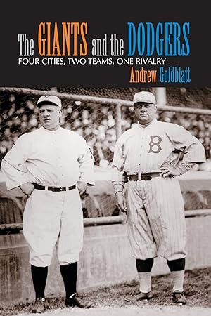 Seller image for The Giants and the Dodgers: Four Cities, Two Teams, One Rivalry for sale by Goodwill Books