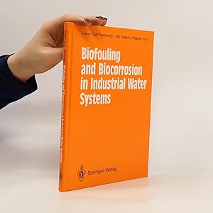 Seller image for Biofouling and Biocorrosion in Industrial Water Systems: Proceedings of the International Workshop on Industrial Biofouling and Biocorrosion, Stuttgart, September 13-14, 1990 for sale by Bookbot