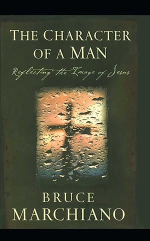 Seller image for The Character of a Man: Reflecting the Image of Jesus for sale by Greenworld Books