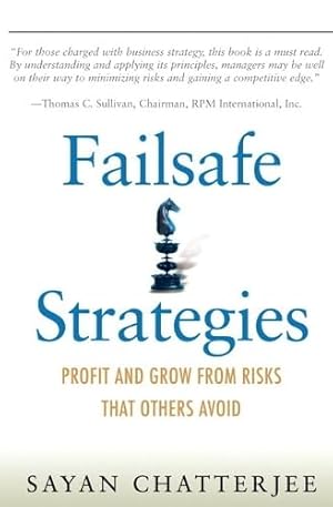 Immagine del venditore per Failsafe Strategies: Profit And Grow From Risks That Others Avoid venduto da Greenworld Books