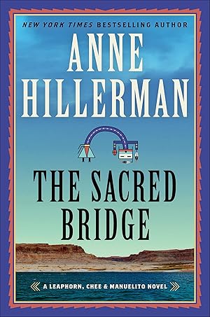 Bild des Verk�ufers f�r The Sacred Bridge: A Mystery Novel (A Leaphorn, Chee & Manuelito Novel, 7) zum Verkauf von Dream Books Co.