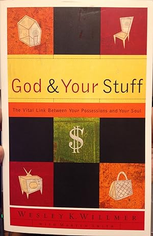 Imagen del vendedor de God and Your Stuff: The Vital Link Between Your Possessions and Your Soul a la venta por ZBK Books