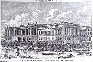 Seller image for 1884 : Additions to The Bourse, Berlin. Hitzig, Architect. An original page from The Building News. An Illustrated Weekly Magazine, for the Architect, Engineer, Archaeologist, Constructor, & Art-Lover. for sale by Cosmo Books