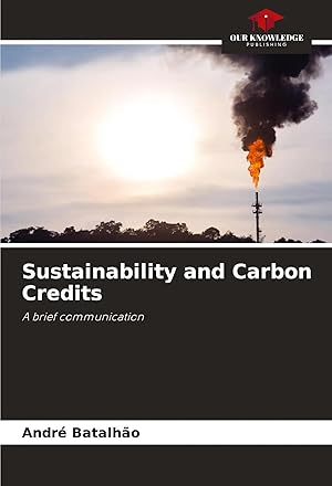 Bild des Verk�ufers f�r Sustainability and Carbon Credits | A brief communication zum Verkauf von preigu