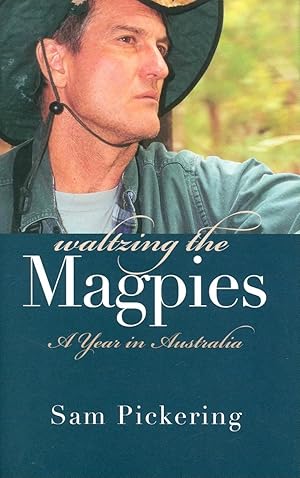 Immagine del venditore per Waltzing the Magpies: A Year in Australia venduto da -OnTimeBooks-