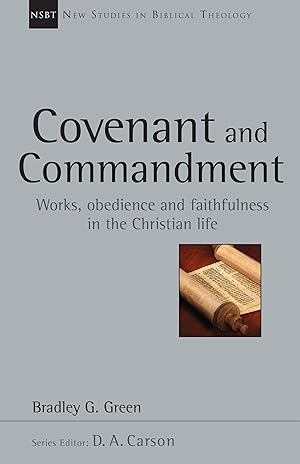Seller image for Covenant and Commandment: Works, Obedience and Faithfulness in the Christian Life (Volume 33) (New Studies in Biblical Theology) for sale by Zoom Books Company