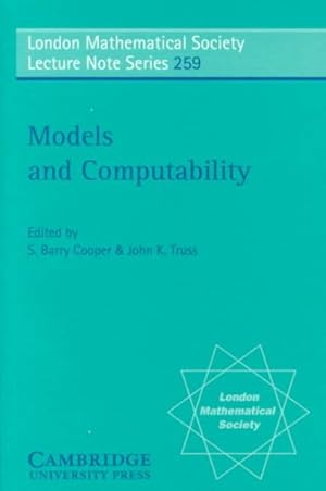 Imagen del vendedor de Models and Computability : Invited Papers from Logic Colloquium '97, European Meeting of the Association for Symbolic Logic, Leeds, July 1997 a la venta por GreatBookPrices