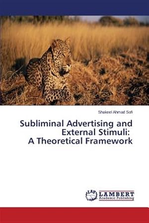 Immagine del venditore per Subliminal Advertising and External Stimuli: A Theoretical Framework venduto da GreatBookPrices