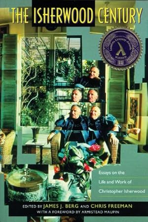 Immagine del venditore per The Isherwood Century: Essays on the Life and Work of Christopher Isherwood venduto da Bay State Book Company