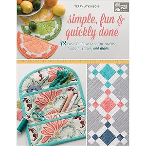Immagine del venditore per Simple, Fun and Quickly Done: 18 Easy-to-Sew Table Runners, Bags, Pillows, and More venduto da Goodwill Books