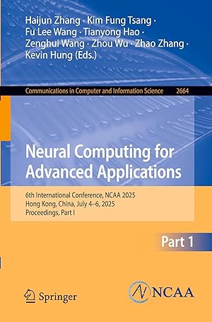Seller image for Neural Computing for Advanced Applications | 6th International Conference, NCAA 2025, Hong Kong, China, July 4-6, 2025, Proceedings, Part I for sale by preigu