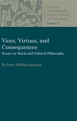 Image du vendeur pour Vices, Virtues, and Consequences : Essays in Moral and Political Philosophy mis en vente par GreatBookPricesUK