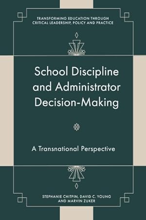Immagine del venditore per School Discipline and Administrator Decision-making : A Transnational Perspective venduto da GreatBookPricesUK