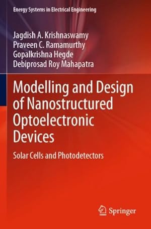 Immagine del venditore per Modelling and Design of Nanostructured Optoelectronic Devices : Solar Cells and Photodetectors venduto da GreatBookPricesUK