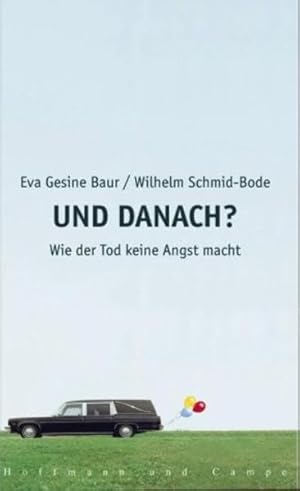 Bild des Verk�ufers f�r Und danach? : wie der Tod keine Angst macht. Eva Gesine Baur ; Wilhelm Schmid-Bode zum Verkauf von Fundus-Online GbR Borkert Schwarz Zerfa�