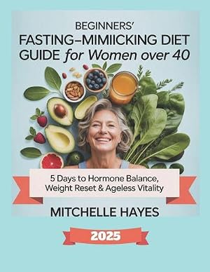 Bild des Verk�ufers f�r Hayes, M: BEGINNERS' FASTING-MIMICKING DIET GUIDE FOR WOMEN zum Verkauf von AHA-BUCH GmbH