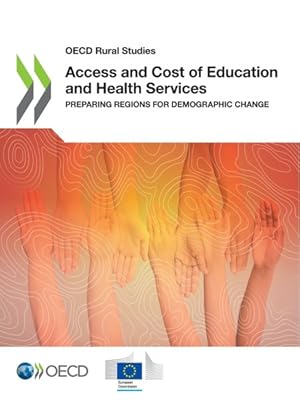 Seller image for Oecd Rural Studies Access and Cost of Education and Health Services Preparing Regions for Demographic Change for sale by GreatBookPrices