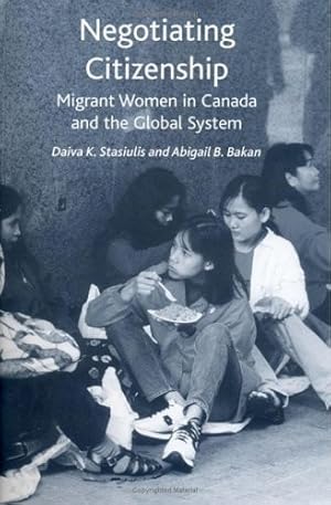 Seller image for Negotiating Citizenship Migrant Women in Canada and the Global System. for sale by Universit�tsbuchhandlung Herta Hold GmbH