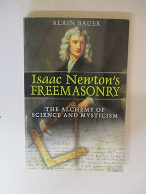 Seller image for Isaac Newton's Freemasonry: The Alchemy of Science and Mysticism for sale by GREENSLEEVES BOOKS