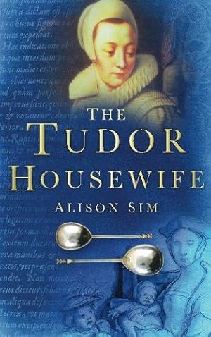 Bild des Verk�ufers f�r The Tudor Housewife zum Verkauf von WeBuyBooks