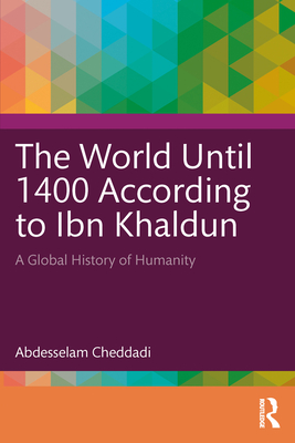 Immagine del venditore per The World Until 1400 According to Ibn Khaldun: A Global History of Humanity (Paperback or Softback) venduto da BargainBookStores
