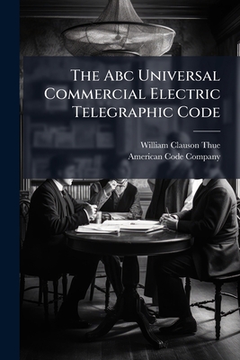 Seller image for The Abc Universal Commercial Electric Telegraphic Code (Paperback or Softback) for sale by BargainBookStores