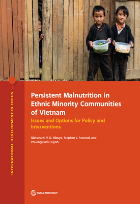 Immagine del venditore per Persistent Malnutrition in Ethnic Minority Communities of Vietnam: Issues and Options for Policy and Interventions (Paperback or Softback) venduto da BargainBookStores