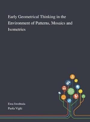Imagen del vendedor de Early Geometrical Thinking in the Environment of Patterns, Mosaics and Isometries a la venta por Rarewaves.com UK