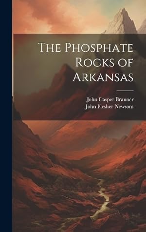 Seller image for The Phosphate Rocks of Arkansas for sale by Rarewaves.com UK