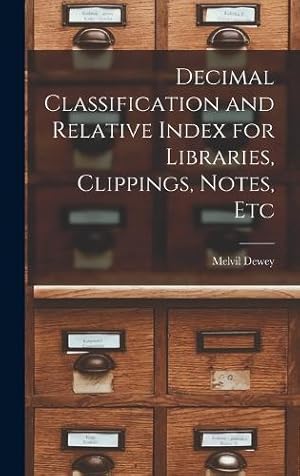 Immagine del venditore per Decimal Classification and Relative Index for Libraries, Clippings, Notes, Etc venduto da Rarewaves.com UK