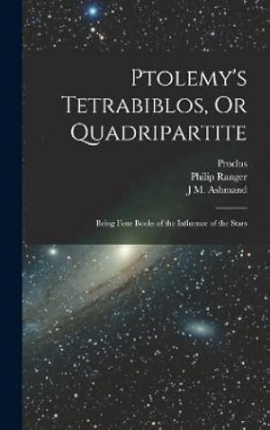 Imagen del vendedor de Ptolemy's Tetrabiblos, Or Quadripartite a la venta por Rarewaves.com UK