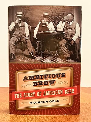 Imagen del vendedor de Ambitious Brew: The Story of American Beer [VINTAGE 2006] [FIRST EDITION, FIRST PRINTING] a la venta por Vero Beach Books
