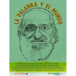 Imagen del vendedor de La palabra y el mundo conversaciones freireanas a la venta por NAVEBOOKS