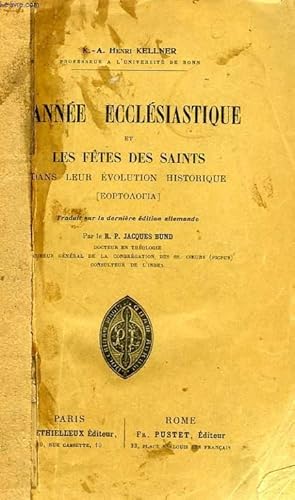 Bild des Verkufers fr L'ANNEE ECCLESIASTIQUE ET LES FETES DES SAINTS DANS LEUR EVOLUTION HISTORIQUE (EORTOLOGIA) zum Verkauf von Le-Livre