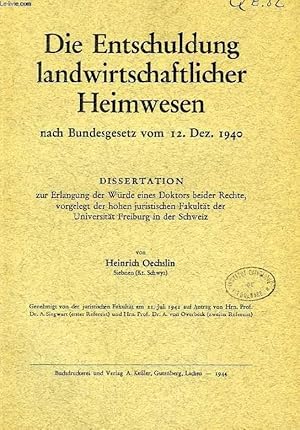 Bild des Verkufers fr DIE ENTSCHULDUNG LANDWIRTSCHAFTLICHER HEIMWESEN, NACH BUNDESGESETZ VOM 12. DEZ. 1940 (DISSERTATION) zum Verkauf von Le-Livre