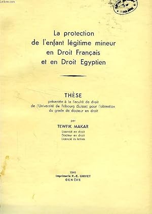 Seller image for LA PROTECTION DE L'ENFANT LEGITIME MINEUR EN DROIT FRANCAIS ET EN DROIT EGYPTIEN (THESE) for sale by Le-Livre