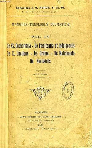 Seller image for MANUALE THEOLOGIAE DOGMATICAE, VOL. IV, DE SS. EUCHARISTIA, DE POENITENTIA ET INDULGENTIIS, DE E. UNCTIONE, DE ORDINE, DE MATRIMONIO, DE NOVISSIMIS for sale by Le-Livre