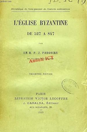 Seller image for L'EGLISE BYZANTINE DE 527 A 847 for sale by Le-Livre